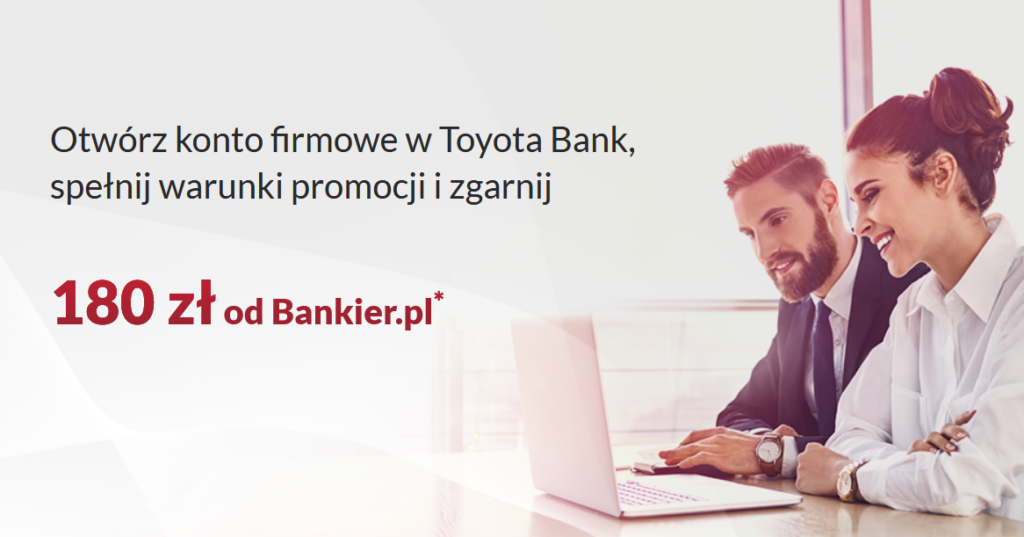 180 zł za założenie konta firmowego w Toyota Bank