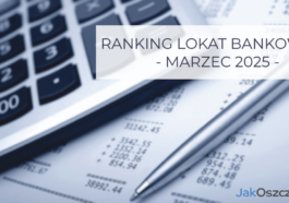 Ranking lokat marzec 2025 najlepsze lokaty