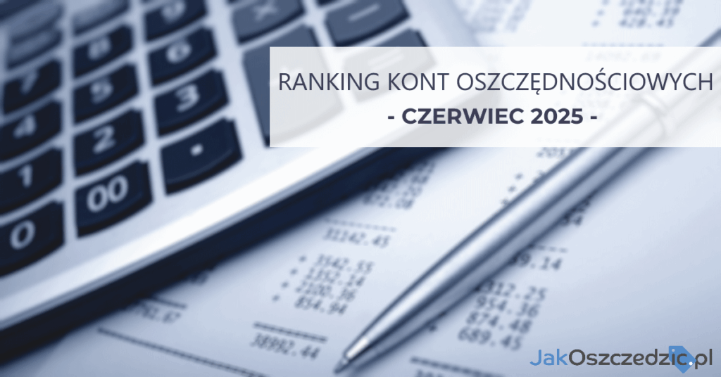 Ranking kont oszczędnościowych czerwiec 2025