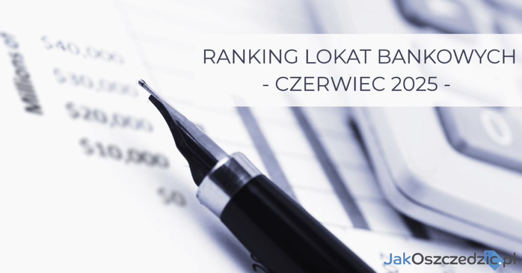 Ranking lokat bankowych czerwiec 2025