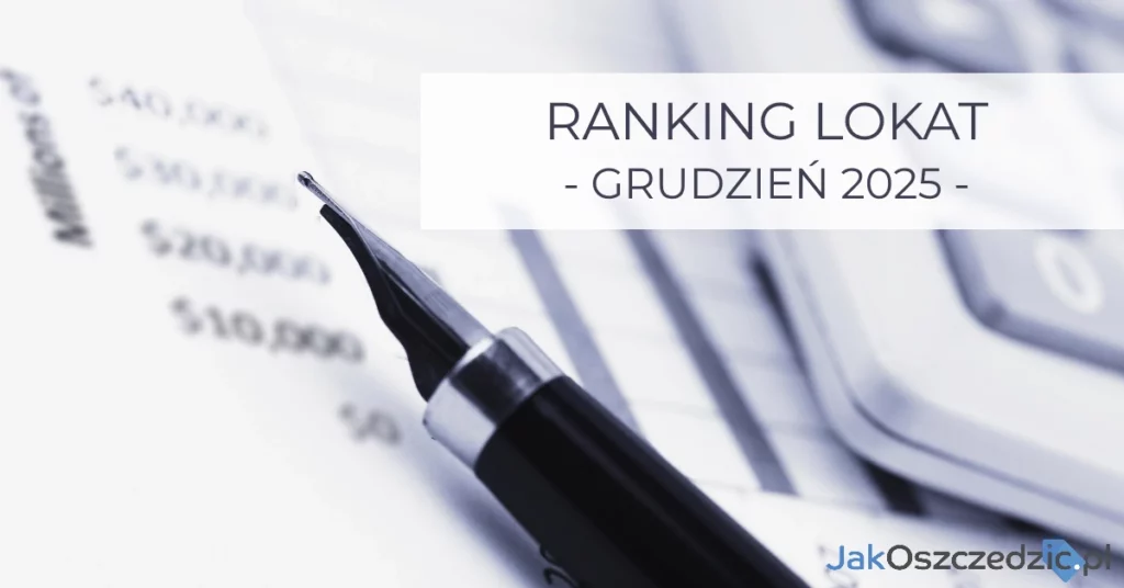 Ranking lokat bankowych - grudzień 2025 roku