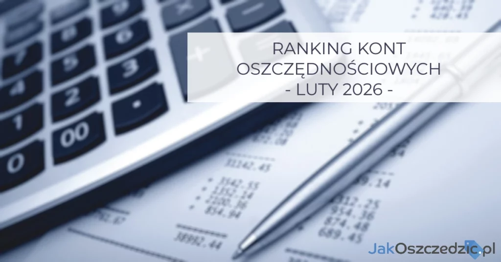 Ranking kont oszczędnościowych luty 2026