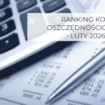 Ranking kont oszczędnościowych luty 2026
