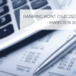 Ranking kont oszczędnościowych kwiecień 2026
