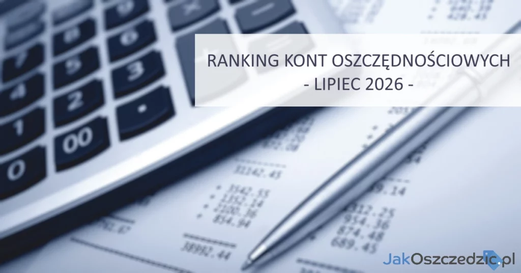 Ranking kont oszczędnościowych lipiec 2026